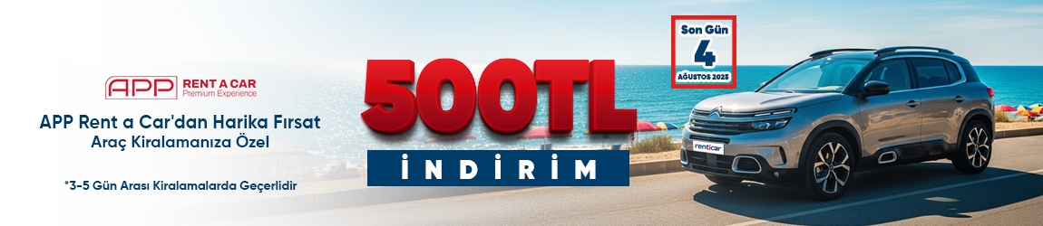 APP Rent a Car'dan Harika Fırsat: Araç Kiralamanıza Özel 500 TL İndirim!